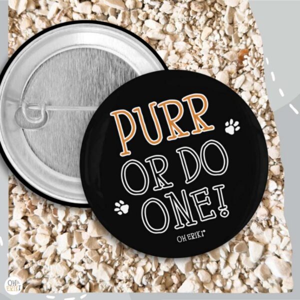 Purr Or Do One cat badge in black