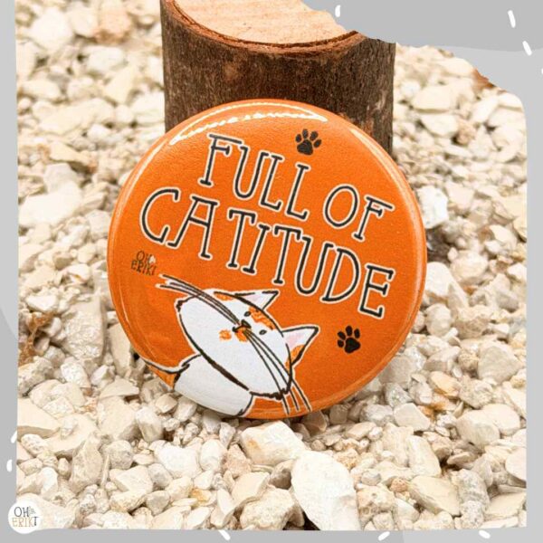 Full of Catitude cat badge in orange