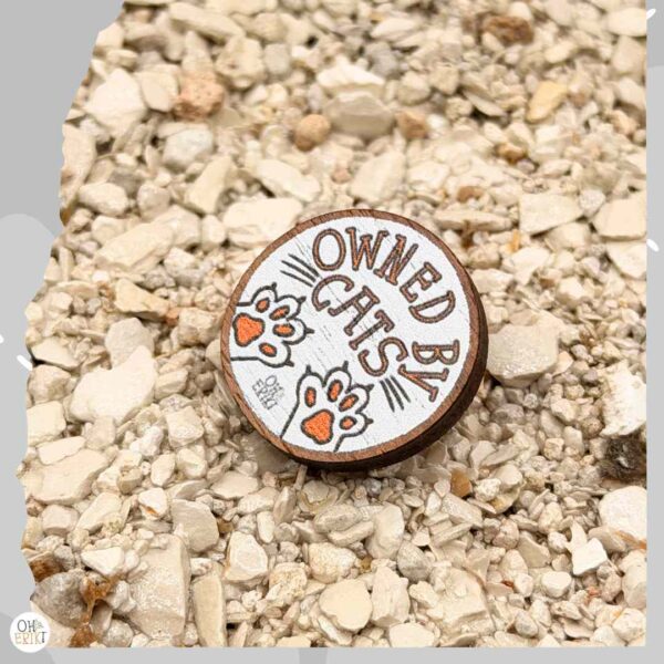 Owned by Cats wooden cat badge in white