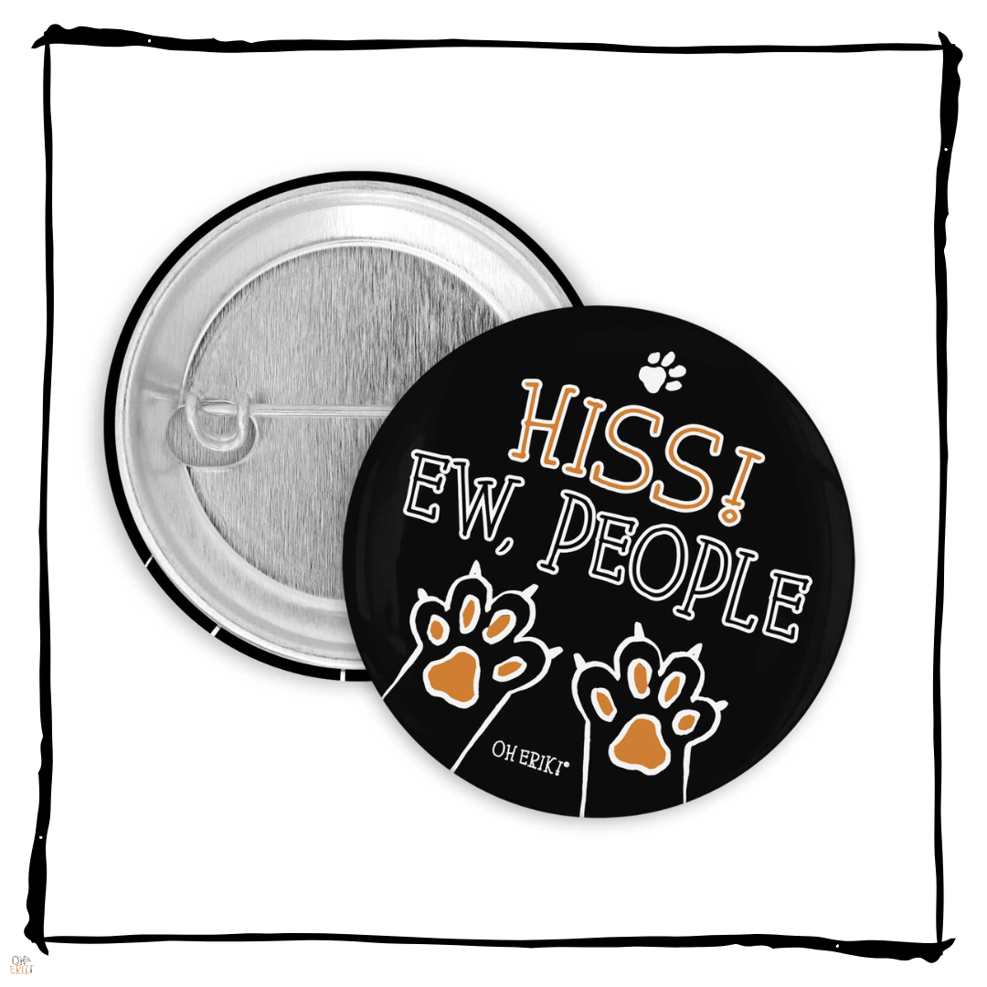Hiss Ew People Cat Button Badge