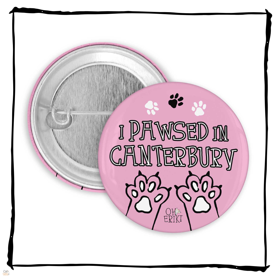 Pink I Pawsed in Canterbury 32 mm cat button badge