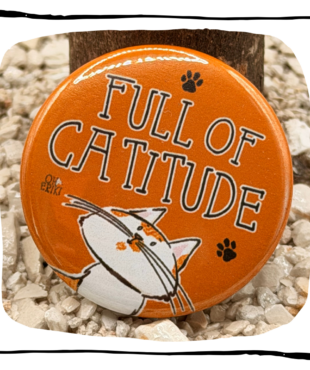 Full of Catitude cat button badge by Oh Erik