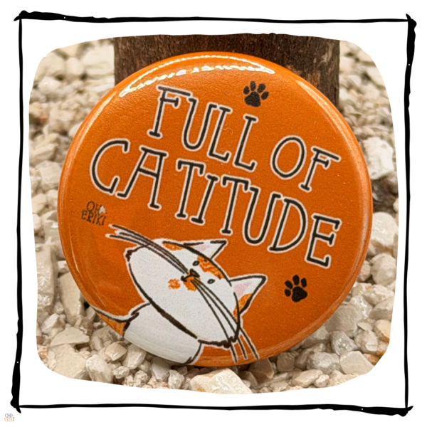 Full Of Catitude Cat Button Badge