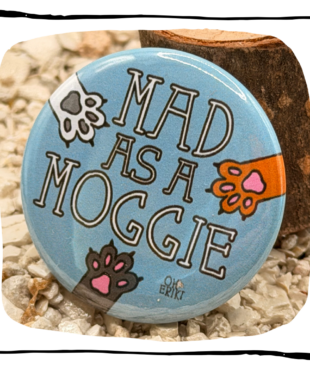 Mad as a Moggie cat button badge by Oh Erik